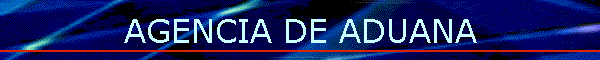 AGENCIA DE ADUANA
